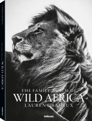 The Family Album of Wild Africa Laurent Baheux