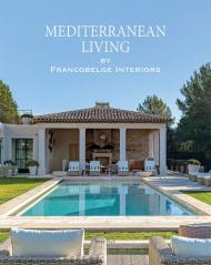 Mediterranean Living: By Francobelge Interiors, автор: 