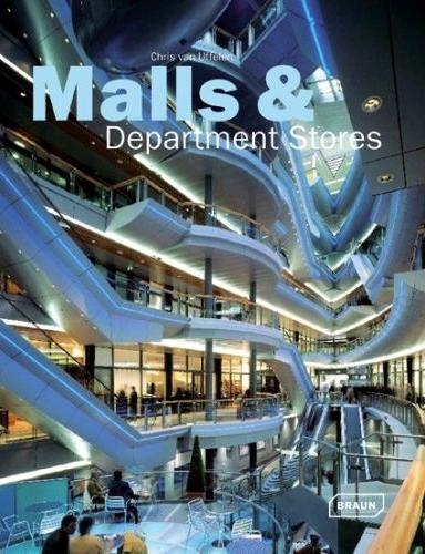 обложка книги Malls and Department Stores: Highlights of Shopping Architecture книга Malls and Department Stores: Highlights of Shopping Architecture, автор: Stefanie Schupp, Chris van Uffelen