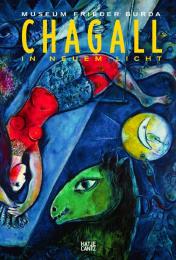 Chagall. In neuem Licht Stiftung Frieder Burda