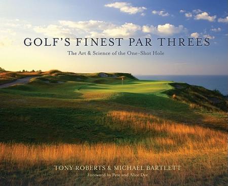 обложка книги Golf's Finest Par Threes: The Art and Science of the One-Shot Hole книга Golf's Finest Par Threes: The Art and Science of the One-Shot Hole, автор: Tony Roberts, Michael Bartlett