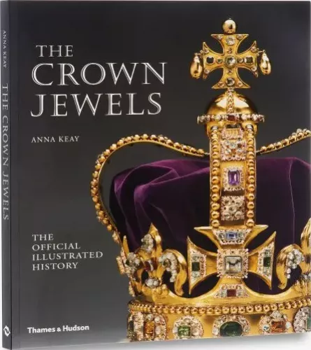 обложка книги The Crown Jewels: The Official Illustrated History книга The Crown Jewels: The Official Illustrated History, автор: Anna Keay