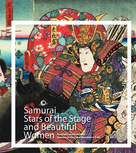 обложка книги Samurai: Stars of the Stage and Beautiful Women книга Samurai: Stars of the Stage and Beautiful Women, автор: Gunda Luyken, Beat Wismer, Stiftung Museum Kunstpalast