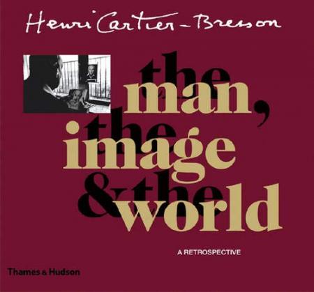 обложка книги Henri Cartier-Bresson: The man, the image & the world: A Retrospective книга Henri Cartier-Bresson: The man, the image & the world: A Retrospective, автор: Peter Galassi, Jean Clair, Claude Cookman, Robert Delpire, Jean-Noel Jeanneney, Jean Leymarie, Serge Toubiana