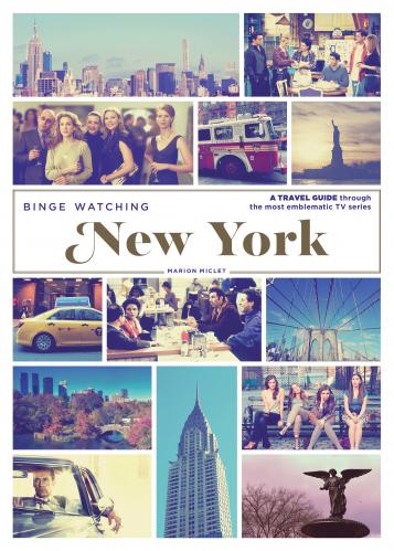 обложка книги Binge Watching New York книга Binge Watching New York, автор: Marion Miclet
