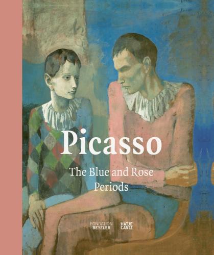 книга Picasso: The Blue and Rose Periods, автор: Fondation Beyeler, Raphaël Bouvier, Riehen/Basel