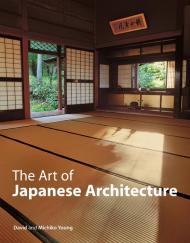 The Art Of Japanese Architecture David Young, Michiko Young