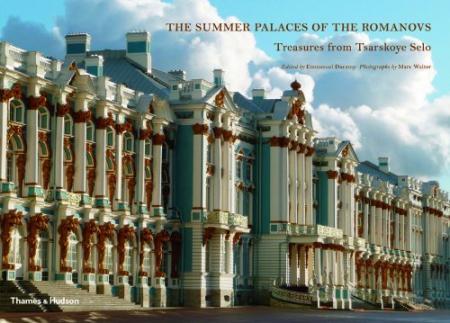 обложка книги The Summer Palaces of the Romanovs: Treasures from Tsarskoye Selo книга The Summer Palaces of the Romanovs: Treasures from Tsarskoye Selo, автор: Emmanuel Ducamp, Marc Walter