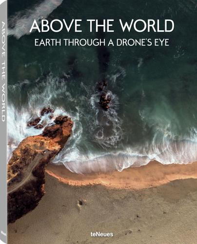 книга Above the World: Earth Through a Drone's Eye, автор: 