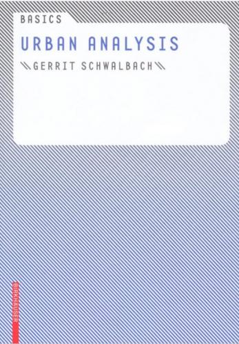 обложка книги Basics Urban Analysis книга Basics Urban Analysis, автор: Gerrit Schwalbach