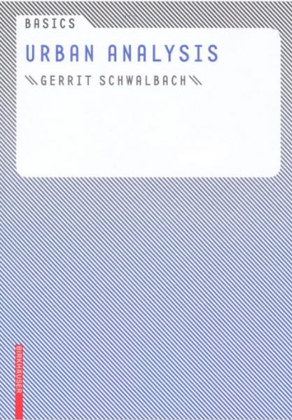 обложка книги Basics Urban Analysis книга Basics Urban Analysis, автор: Gerrit Schwalbach