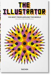 The Illustrator. 100 Best from around the World Steven Heller
