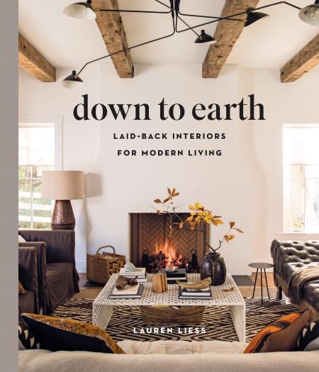 книга Down to Earth: Laid-back Interiors для Modern Living, автор: Lauren Liess