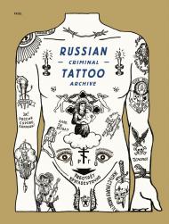 Russian Criminal Tattoo Archive, автор: Danzig Baldaev, Sergei Vasilev, Arkady Bronnikov, Mark Vincent