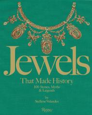 Jewels That Made History: 100 Stones, Myths, and Legends - УЦІНКА - пошкоджена обкладинка Stellene Volandes