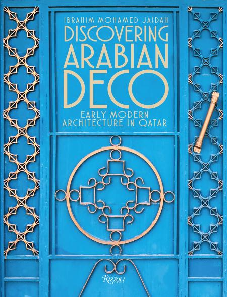 книга Discovering Arabian Deco: Early Modern Architecture in Qatar, автор: Text by Ibrahim Mohamed Jaidah