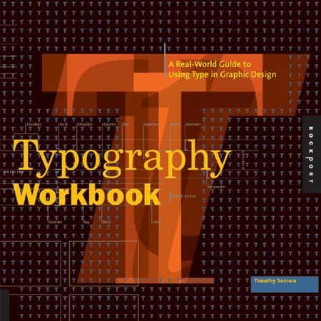книга Типографія Workbook: Real-World Guide для використання в Graphic Design, автор: Timothy Samara