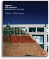 In Praise of Pragmatism: Fisher Friedman Associates, автор: Rodney Friedman