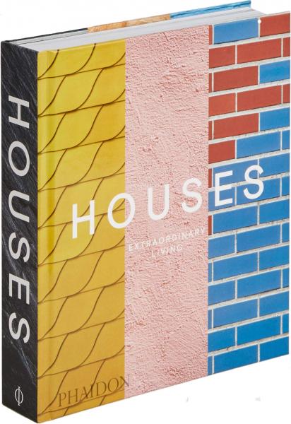 обложка книги Houses: Extraordinary Living книга Houses: Extraordinary Living, автор: Phaidon Editors