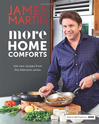обложка книги James Martin: More Home Comforts. 100 New Recipes from the Television Series книга James Martin: More Home Comforts. 100 New Recipes from the Television Series, автор: James Martin