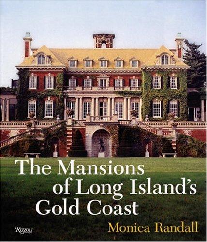 книга The Mansions of Long Island's Gold Coast. Revised and Expanded, автор: Monica Randall