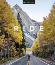 Ride: Cycle the World, автор: DK Eyewitness