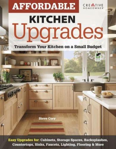 обложка книги Affordable Kitchen Upgrades: Transform Your Kitchen on a Small Budget книга Affordable Kitchen Upgrades: Transform Your Kitchen on a Small Budget, автор: Steve Cory, Diane Slavik