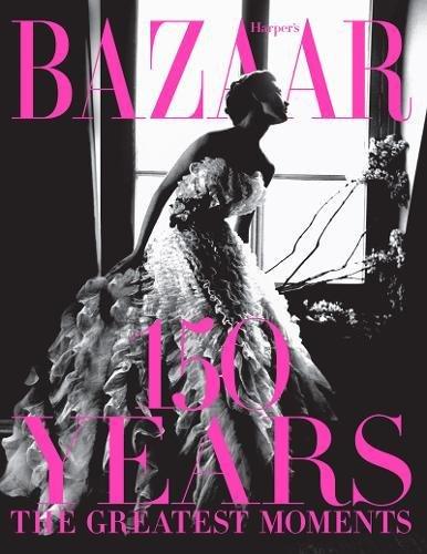 обложка книги Harper's Bazaar: 150 Years: The Greatest Moments книга Harper's Bazaar: 150 Years: The Greatest Moments, автор: Glenda Bailey