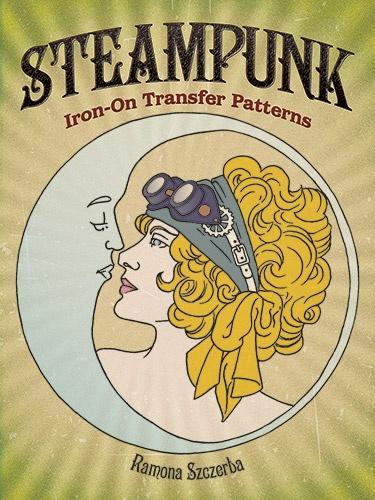 книга Steampunk Iron-On Transfer Patterns, автор: Ramona Szczerba
