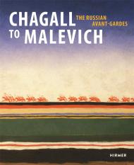 Chagall to Malevich: The Russian Avant-Gardes Klaus Albrecht Schröder, Evgenia Petrova