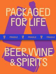 Packaged for Life: Beer, Wine & Spirits, автор: 
