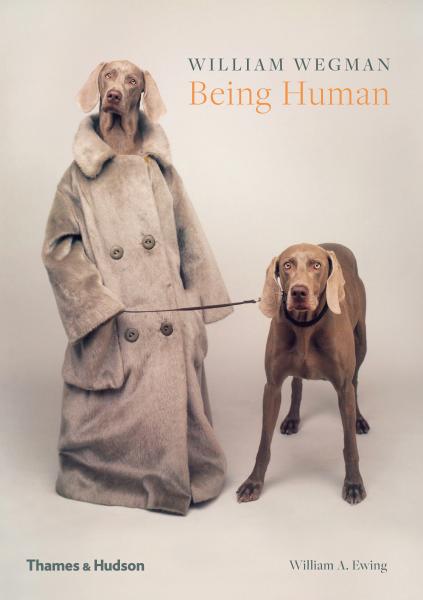 обложка книги William Wegman: Being Human книга William Wegman: Being Human, автор: William Wegman, William A. Ewing