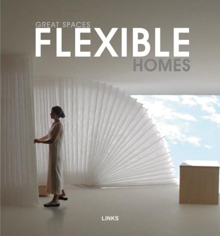 книга Great Spaces: Flexible Homes, автор: Arian Mostaedi