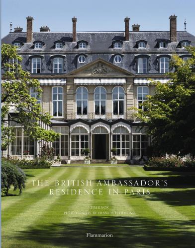 обложка книги The British Ambassador's Residence in Paris книга The British Ambassador's Residence in Paris, автор: Tim Knox, Francis Hammond
