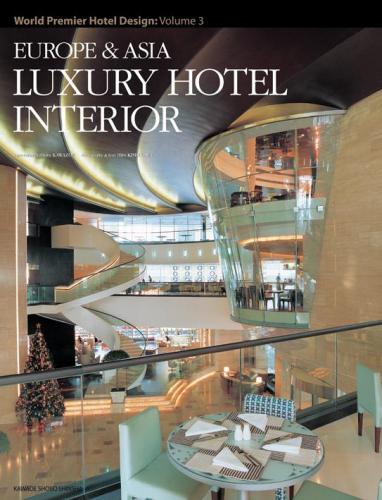 обложка книги World Premier Hotel Design Vol. 3: Europe and Asia Luxury Hotel Interior. книга World Premier Hotel Design Vol. 3: Europe and Asia Luxury Hotel Interior., автор: Hiro Kishikawa