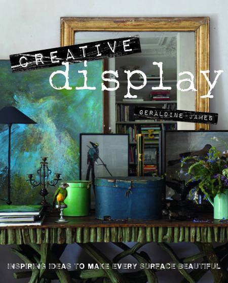 книга Creative Display: Inspiring Ideas to Make Every Surface Beautiful, автор: Geraldine James