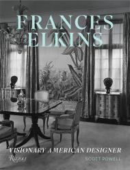 Frances Elkins: Visionary American Designer Author Scott Powell