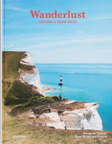 книга Wanderlust British & Irish Isles: Hiking the Trails of the Great Britain and Ireland, автор: Alex Roddie