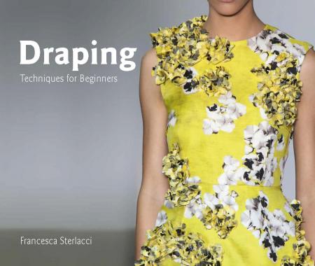 обложка книги Draping: Techniques for Beginners книга Draping: Techniques for Beginners, автор: Francesca Sterlacci, Barbara Arata-Gavere