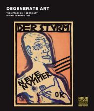 Degenerate Art: The Attack on Modern Art in Nazi Germany 1937 Olaf Peters