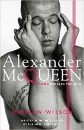 Alexander McQueen: Blood Beneath the Skin, автор: Andrew Wilson