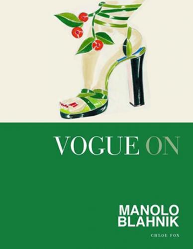 обложка книги Vogue on: Manolo Blahnik книга Vogue on: Manolo Blahnik, автор: Chloe Fox