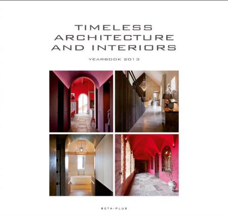 книга Timeless Architecture and Interiors - Yearbook 2013, автор: Wim Pauwels