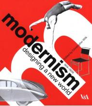 Modernism: Designing a New World: 1914-1939 Christopher Wilk