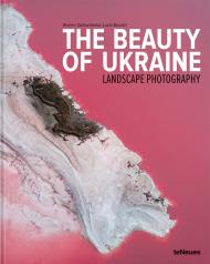 The Beauty of Ukraine: Landscape Photography, автор: Yevhen Samuchenko, Lucia Bondar