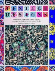 Textile Designs: 200 Years Patterns for Printed Fabrics arranged by Motif, Color, Period and Design Susan Meller,  Joost Elffers