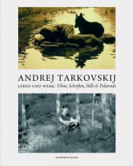 Andrej Tarkovskij: Schriften, Filme, Stills, автор: Hans-Joachim Schlegel, Lothar Schirmer