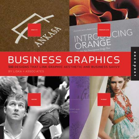 обложка книги Business Graphics: 500 Designs That Link Graphic Aesthetics and Business Savvy книга Business Graphics: 500 Designs That Link Graphic Aesthetics and Business Savvy, автор: Steve Liska