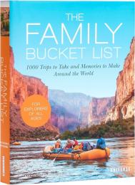 The Family Bucket List: 1,000 Trips to Take and Memories to Make Around the World, автор: Nana Luckham and Kath Stathers