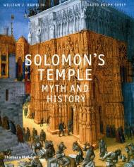 Solomon's Temple: Myth and History, автор: William J. Hamblin, David Rolph Seely